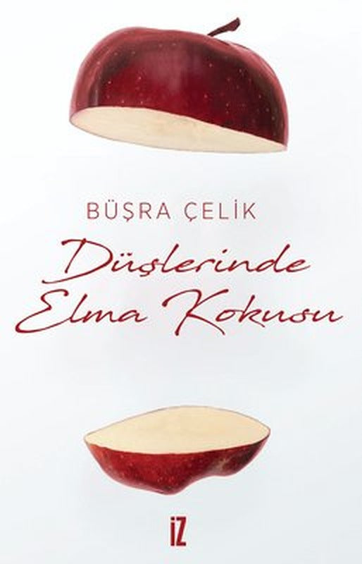 Düşlerinde Elma Kokusu | İz Yayıncılık