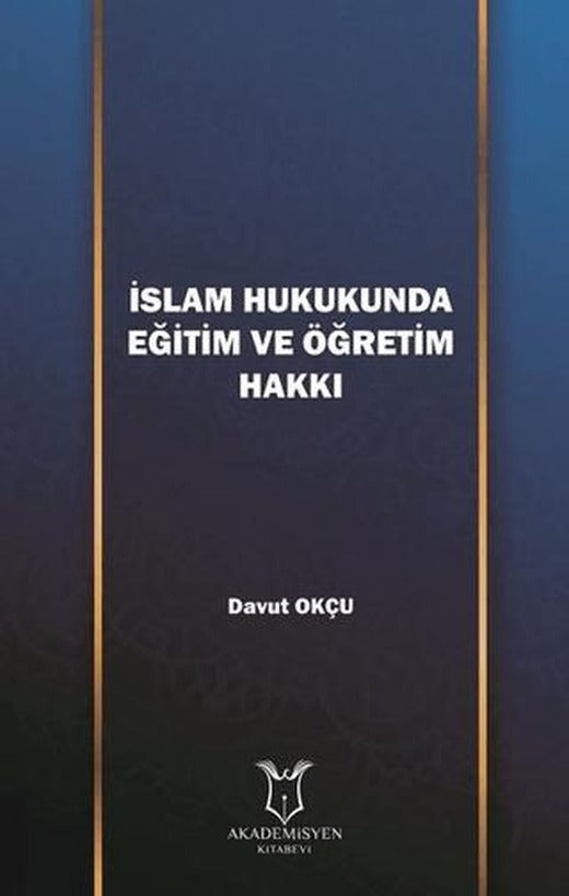 İslam Hukukunda Eğitim ve Öğretim Hakkı | Akademisyen Kitabevi (Ciltsiz)
