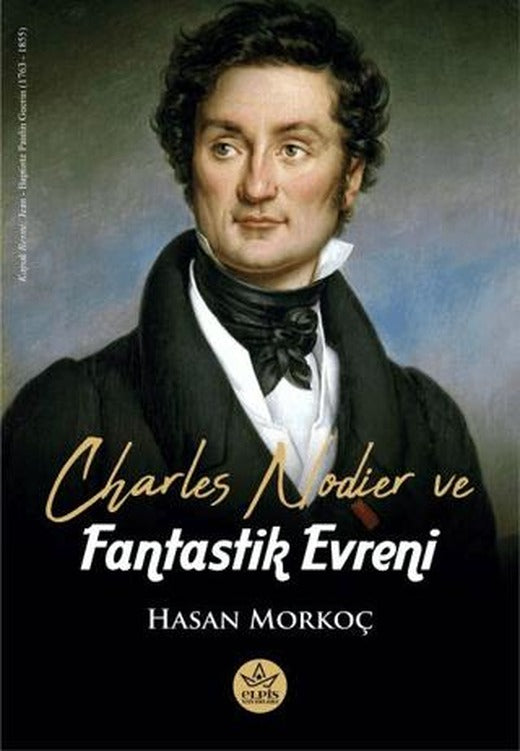 Charles Nodier ve Fantastik Evreni | Elpis Yayınları (Ciltsiz)