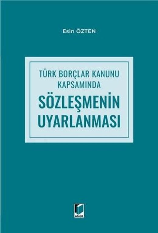 Türk Borçlar Kanunu Kapsamında Sözleşmenin Uyarlanması