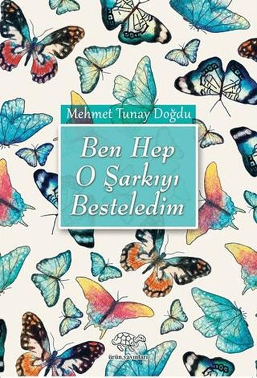 Ben Hep O Şarkıyı Besteledim