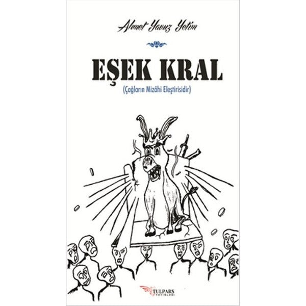 Eşek Kral | Tulpars Yayınları - Edebiyat Dizisi (İnce Kapak)