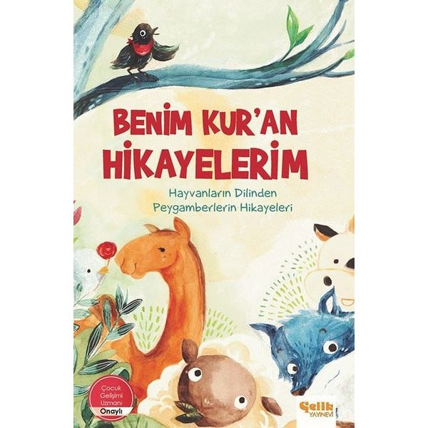 Benim Kur'an Hikayelerim - Hayvanların Dilinden Peygamberlerin Hikayeleri | Çelik Yayınevi (Ciltli)
