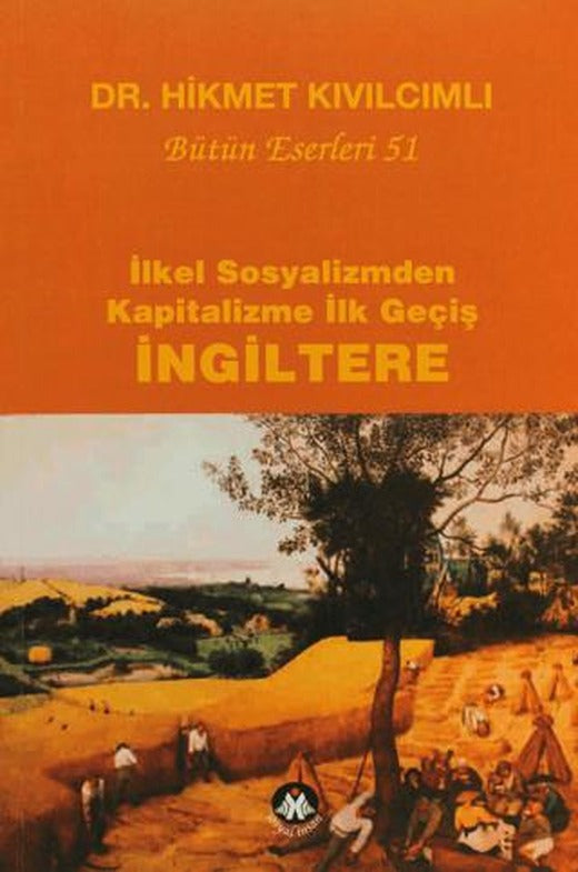 İlkel Sosyalizmden Kapitalizme İlk Geçiş - İngiltere | Sosyal İnsan Yayınları (Ciltsiz)