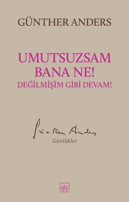 Umutsuzsam Bana Ne! Değilmişim Gibi Devam! | İthaki Yayınları