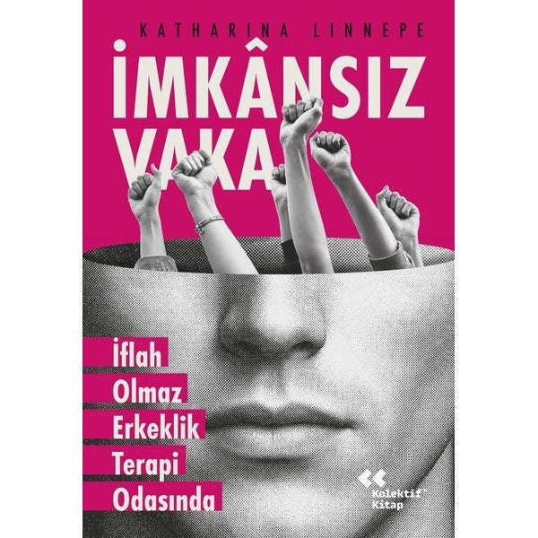 İmkansız Vaka - İflah Olmaz Erkeklik Terapi Odasında | Kolektif Kitap (İnce Kapak)