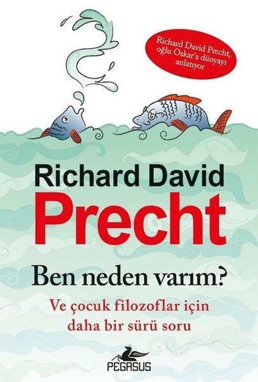 Ben Neden Varım? Ve Çocuk Filozoflar İçin Daha Bir Sürü Soru | Pegasus (İnce Kapak)