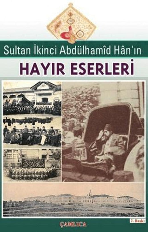 Sultan İkinci Abdülhamid Han’ın Hayır Eserleri | Çamlıca Basım Yayın (Ciltsiz)