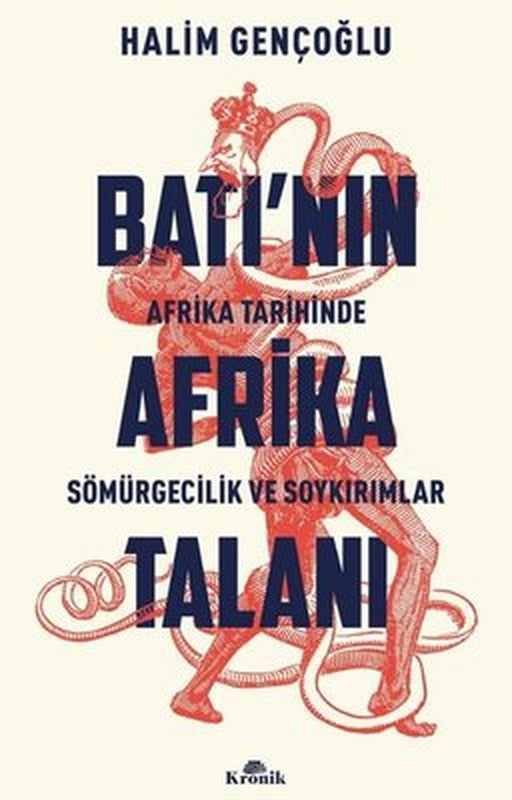 Batı'nın Afrika Talanı - Afrika Tarihinde Sömürgecilik ve Soykırımlar | Kronik Kitap (İnce Kapak)