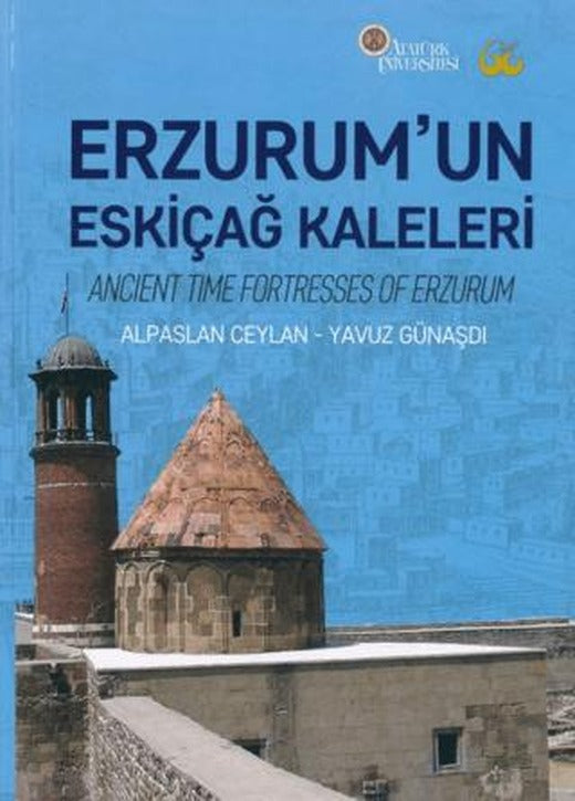 Erzurum’un Eskiçağ Kaleleri | Atatürk Üniversitesi Yayınları (Ciltli)