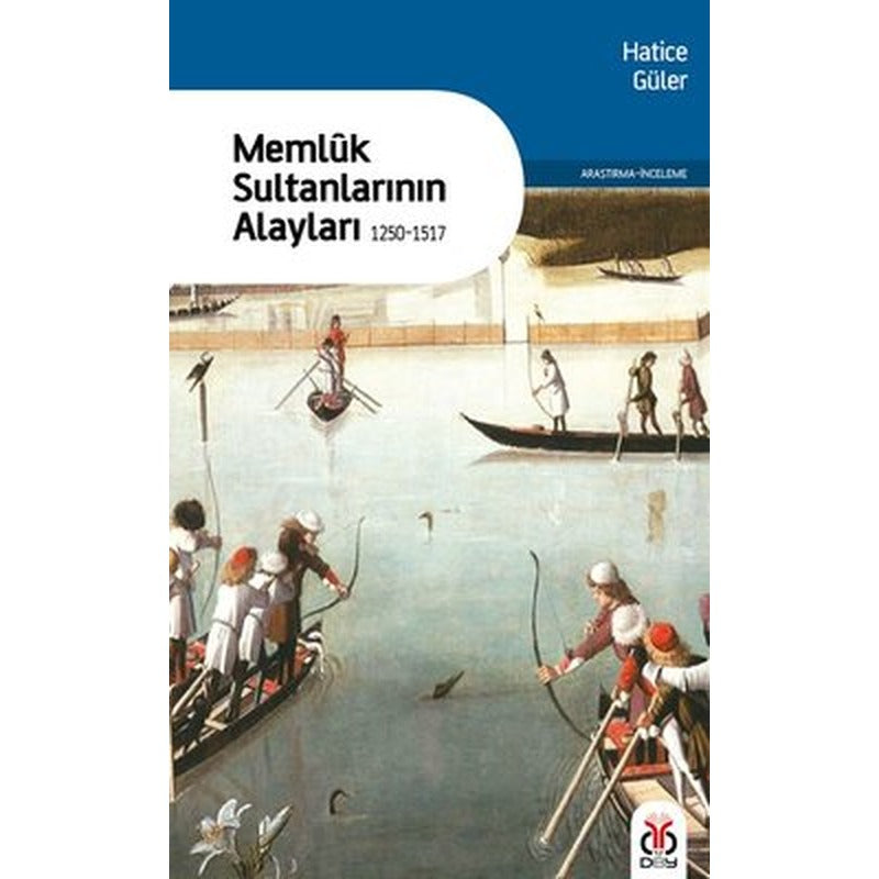 Memluk Sultanlarının Alayları 1250-1517 | DBY Yayınları