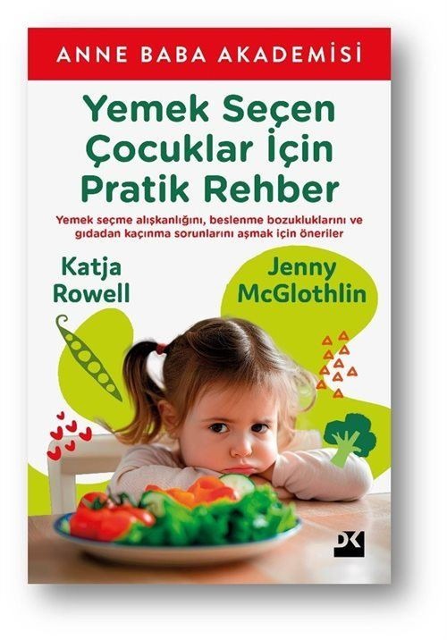 Yemek Seçen Çocuklar İçin Pratik Rehber - Anne Baba Akademisi | Doğan Kitap (İnce Kapak)