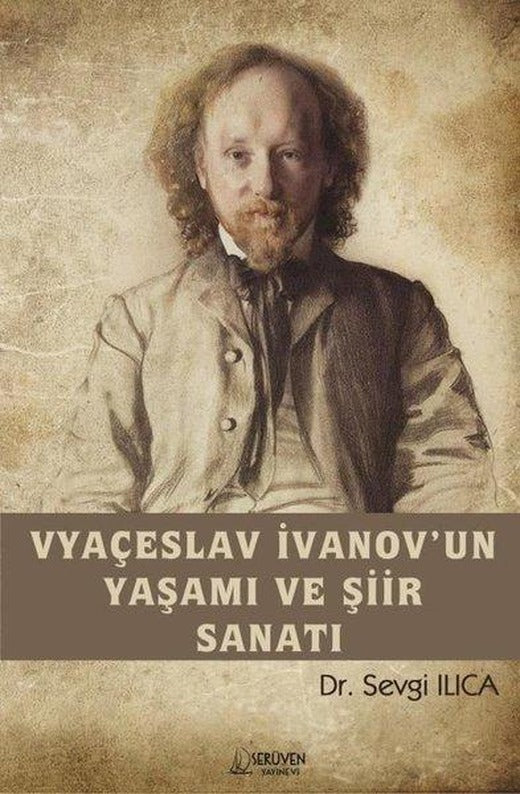 Vyaçeslav İvanov'un Yaşamı ve Şiir Sanatı | Serüven Yayınevi (İnce Kapak)