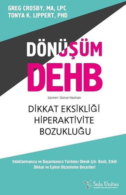 Dönüşüm DEHB-Dikkat Eksikliği Hiperaktivite Bozukluğu | Sola Unitas (İnce Kapak)