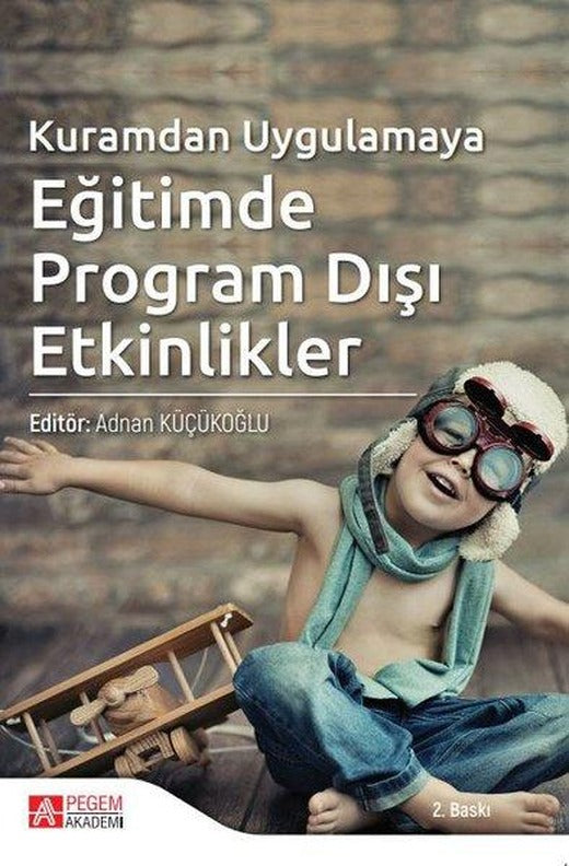 Kuramdan Uygulamaya Eğitimde Program Dışı Etkinlikler | Pegem Akademi Yayıncılık (İnce Kapak)