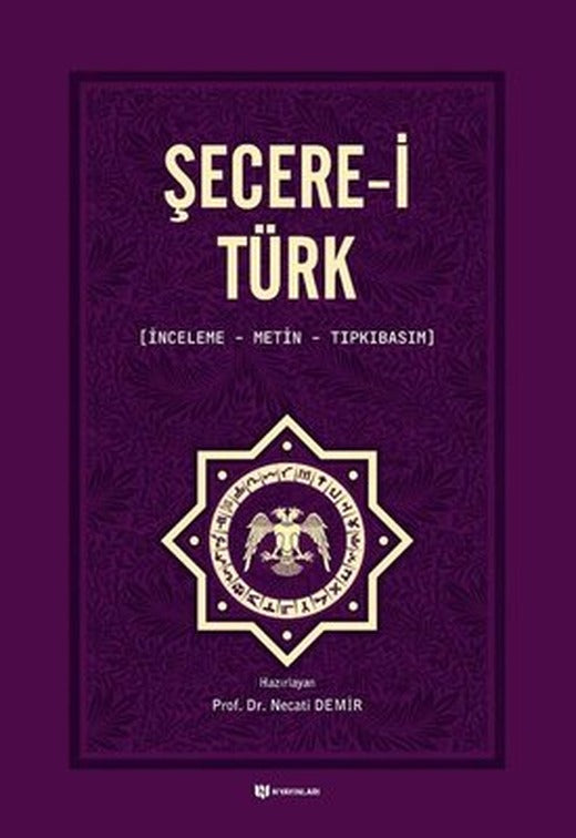 Şecere-i Türk: İnceleme-Metin-Tıpkıbasım | H Yayınları