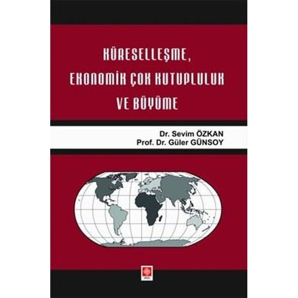 Küreselleşme Ekonomik Çok Kutupluluk ve Büyüme | Ekin Basım Yayın (İnce Kapak)
