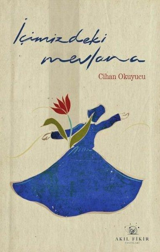 İçimizdeki Mevlana | Akıl Fikir Yayınları (İnce Kapak)