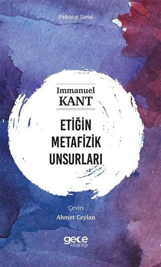 Etiğin Metafizik Unsurları - Psikoloji Serisi | Gece Kitaplığı (İnce Kapak)