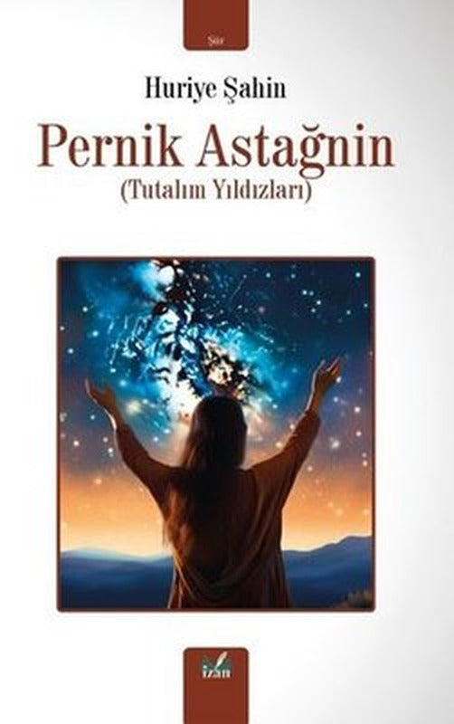 Pernik Astağnin - Tutalım Yıldızları | İzan Yayıncılık (İnce Kapak)