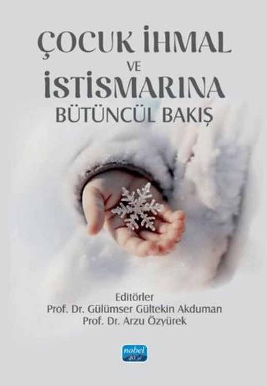 Çocuk İhmal ve İstismarına Bütüncül Bakış | Nobel Akademik Yayıncılık (Ciltsiz)