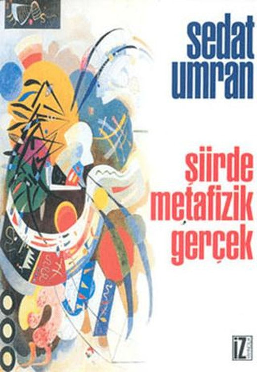 Şiirde Metafizik Gerçek | İz Yayıncılık (Ciltsiz)