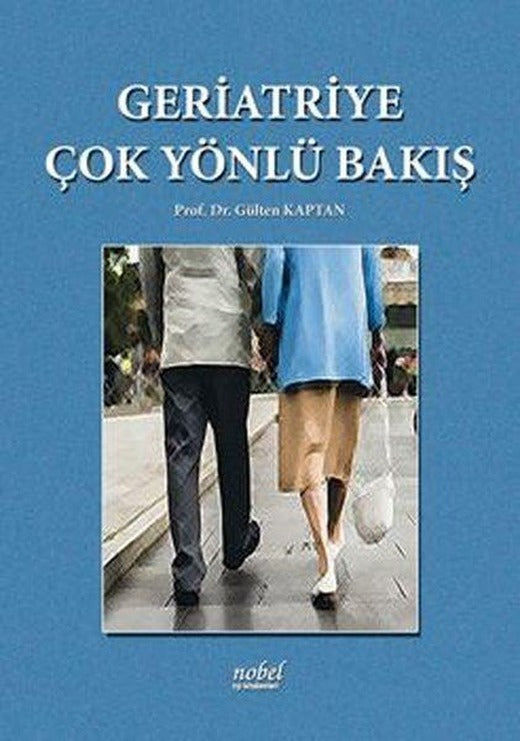 Geriatriye Çok Yönlü Bakış | Nobel Tıp Kitabevleri (İnce Kapak)