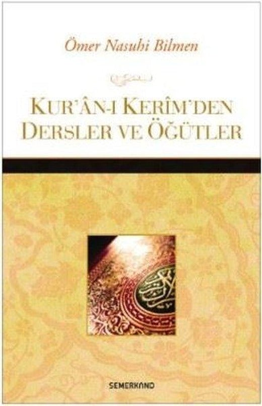 Kur'an-ı Kerim'den Dersler ve Öğütler | Semerkand Yayınları (İnce Kapak)