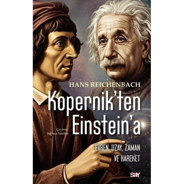 Kopernik'ten Einstein'e - Evren Uzay Zaman ve Hareket | Say Yayınları (İnce Kapak)