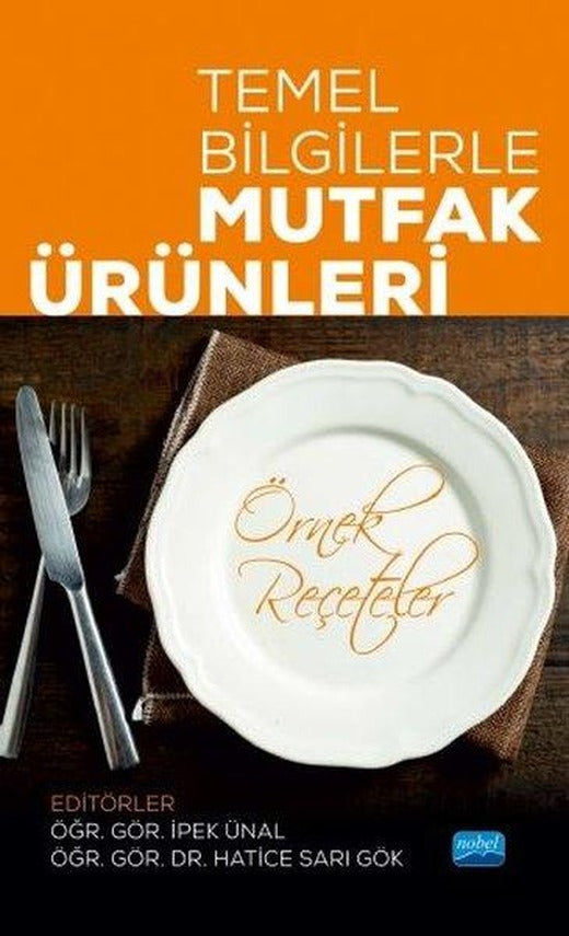 Temel Bilgilerle Mutfak Ürünleri-Örnek Reçeteler | Nobel Akademik Yayıncılık (İnce Kapak)