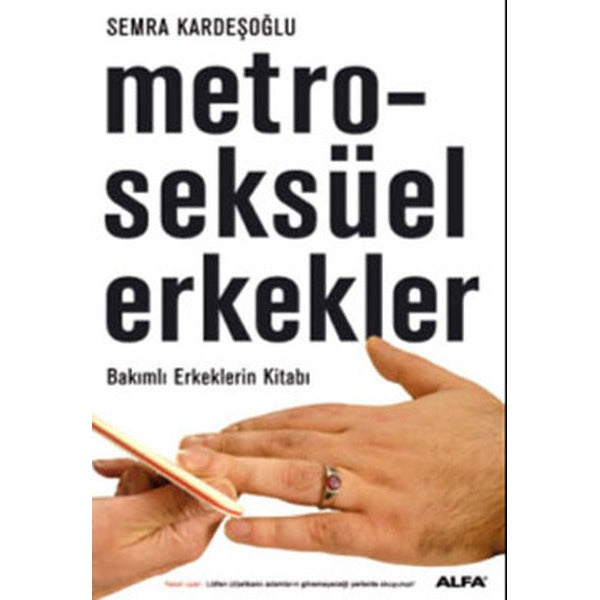 Metroseksüel Erkekler-Bakımlı Erkeklerin Kitabı | Alfa Yayınları