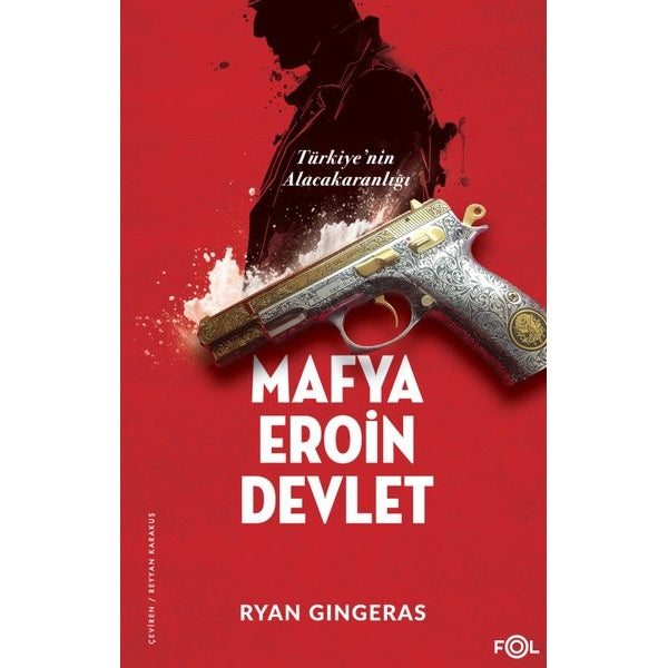Mafya Eroin Devlet - Türkiye'nin Alacakaranlığı | Fol Kitap (İnce Kapak)