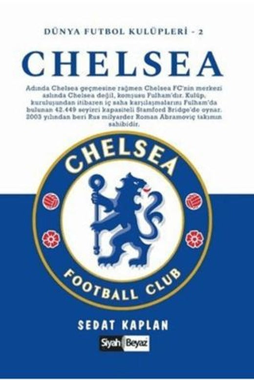 Chelsea - Dünya Futbol Kulüpleri 2 | Siyah Beyaz Yayınları (Ciltsiz)