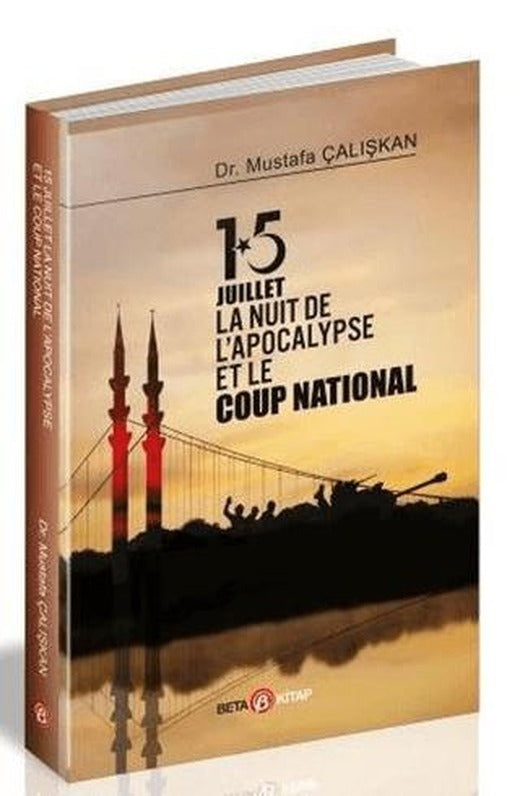 15 Juilet la Nuit De L’Apocalypse Et Le Coup National | Beta Kitap (Ciltsiz)
