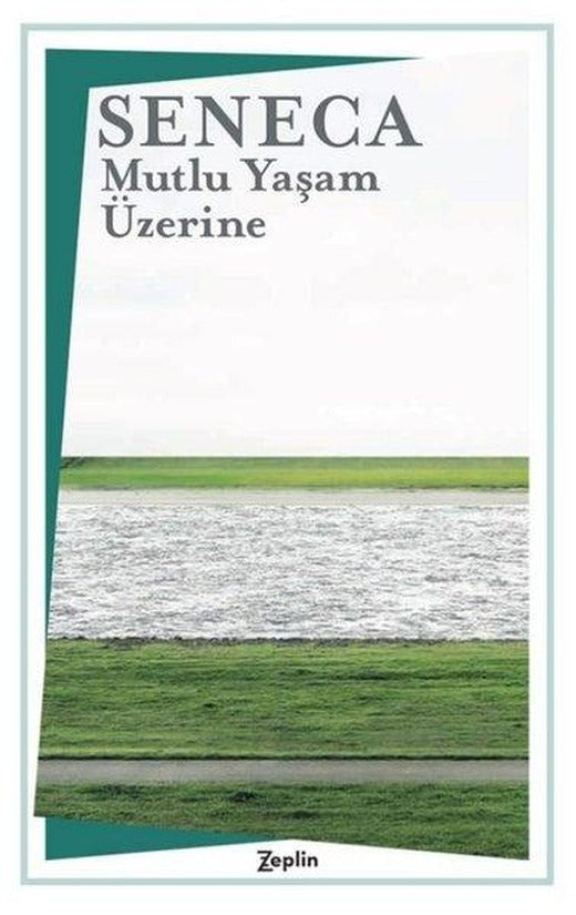 Mutlu Yaşam Üzerine | Zeplin Kitap (İnce Kapak)
