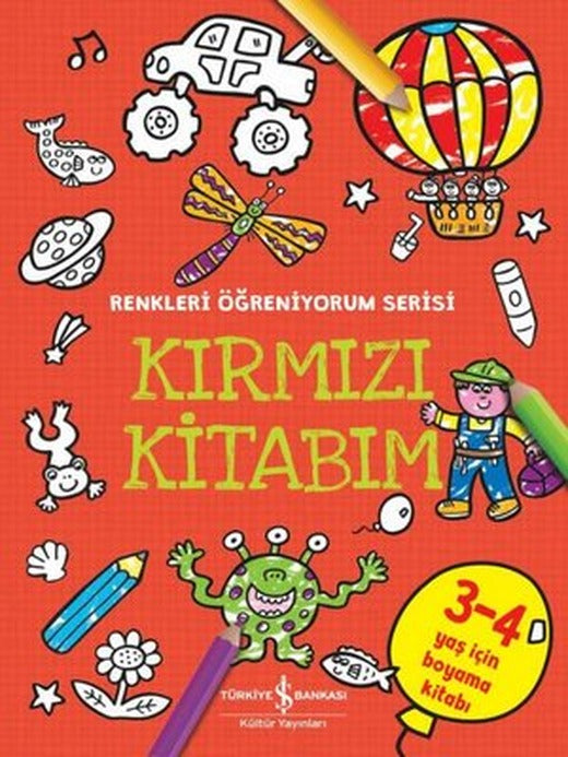 Kırmızı Kitabım - Renkleri Öğreniyorum Serisi | İş Bankası Kültür Yayınları