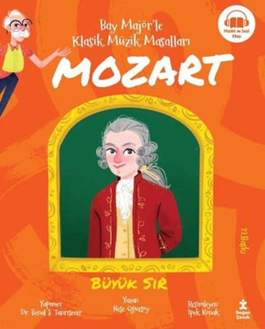 Mozart: Büyük Sır - Bay Majör'le Klasik Müzik Masalları | Doğan Çocuk (İnce Kapak)