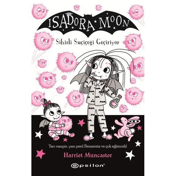 Isadora Moon 15 - Sihirli Suçiçeği Geçiriyor | Epsilon Yayınevi (İnce Kapak)