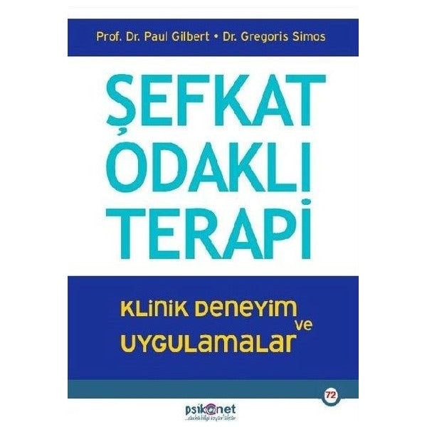 Şefkat Odaklı Terapi - Klinik Deneyim ve Uygulamalar | Psikonet (İnce Kapak)