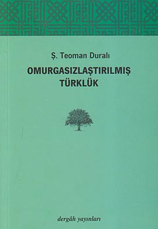 Omurgasızlaştırılmış Türklük | Dergah Yayınları (İnce Kapak)