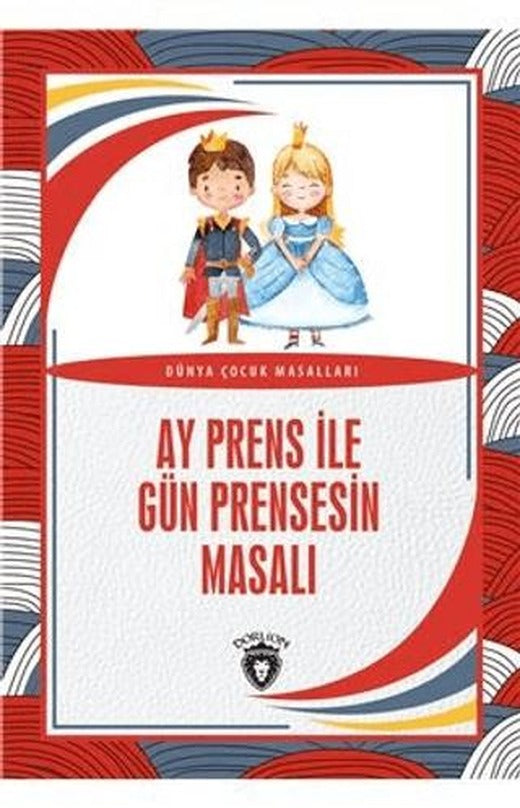 Ay Prens İle Gün Prensesin Masalı | Dorlion Yayınları (Ciltsiz)