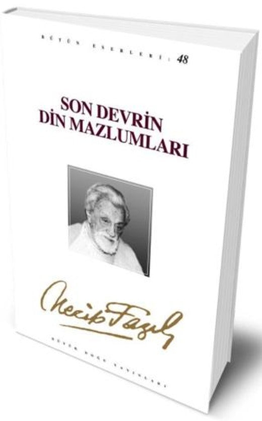 Son Devrin Din Mazlumları : 40 - Necip Fazıl Bütün Eserleri | Büyük Doğu Yayınları (Ciltsiz)