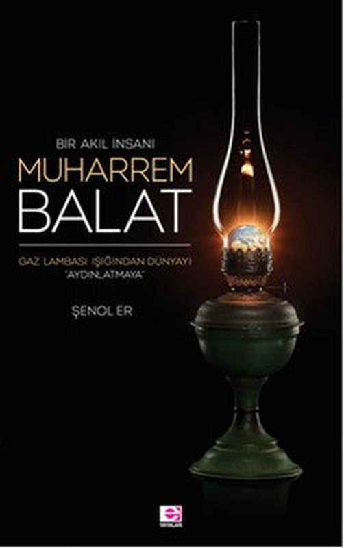 Bir Akıl İnsanı Muharrem Balat | E Yayınları