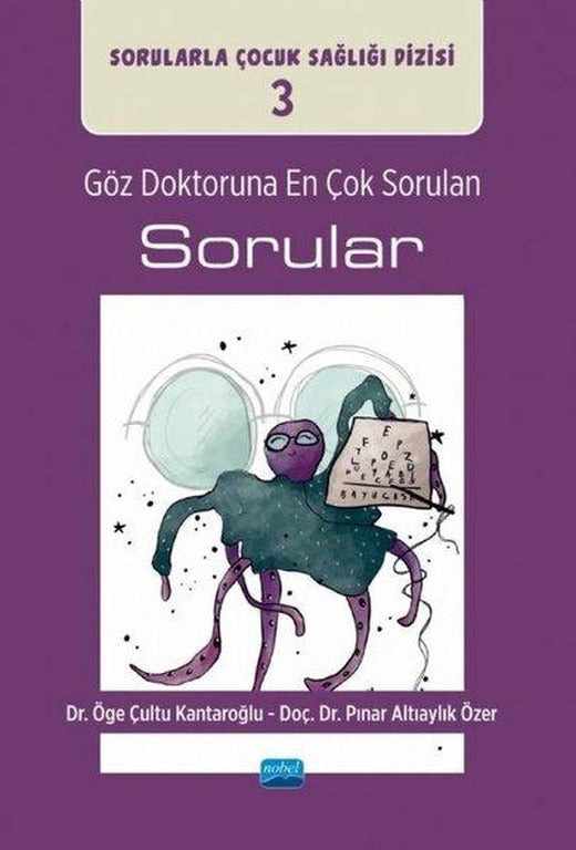 Göz Doktoruna En Çok Sorulan Sorular - Sorularla Çocuk Sağlığı Dizisi 3 | Nobel Akademik Yayıncılık (İnce Kapak)