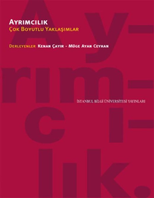 Ayrımcılık - Çok Boyutlu Yaklaşımlar | İstanbul Bilgi Üniv.Yayınları - Sosyoloji Dizisi (İnce Kapak)