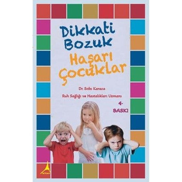 Dikkati Bozuk Haşarı Çocuklar | Alter Yayınları (İnce Kapak)