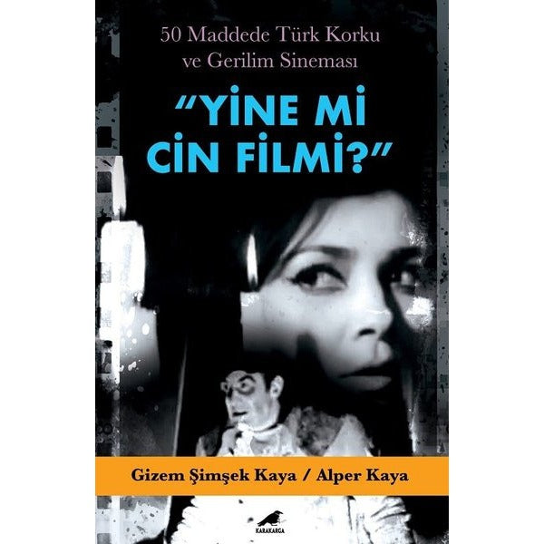 Yine mi Cin Filmi? 50 Maddede Türk Korku ve Gerilim Sineması | Karakarga