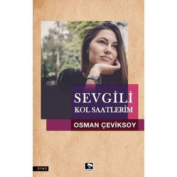 Sevgili Kol Saatlerim | Çınaraltı Yayınları