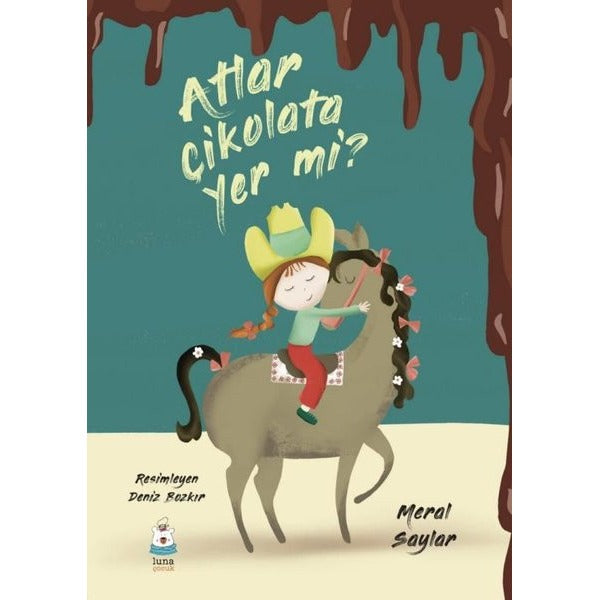 Atlar Çikolata Yer mi? | Luna Yayınları (İnce Kapak)