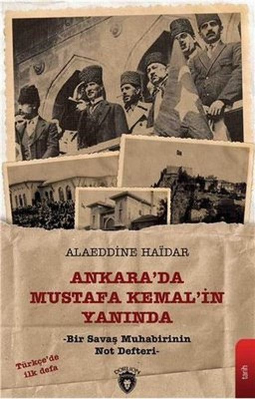 Ankara'da Mustafa Kemal'in Yanında-Bir Savaş Muhabirinin Not Defteri | Dorlion Yayınevi